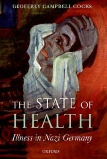 The State of Health : Illness in Nazi Germany