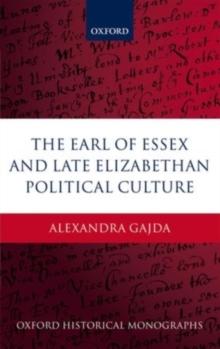 The Earl of Essex and Late Elizabethan Political Culture