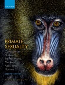 Primate Sexuality : Comparative Studies of the Prosimians, Monkeys, Apes, and Humans