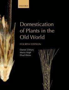 Domestication of Plants in the Old World : The origin and spread of domesticated plants in Southwest Asia, Europe, and the Mediterranean Basin