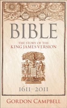 Bible : The Story of the King James Version 1611 - 2011