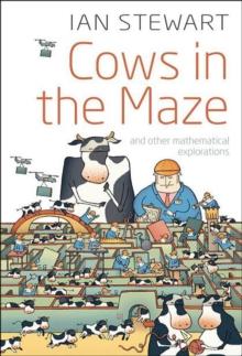 Cows in the Maze : And other mathematical explorations