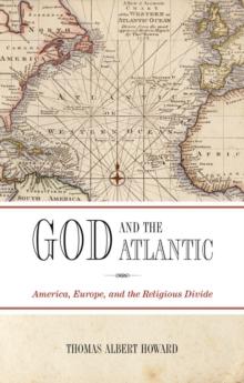 God and the Atlantic : America, Europe, and the Religious Divide