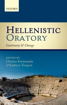 Hellenistic Oratory : Continuity and Change