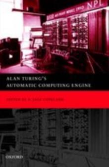 Alan Turing's Electronic Brain : The Struggle to Build the ACE, the World's Fastest Computer