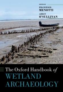 The Oxford Handbook of Wetland Archaeology