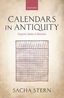 Calendars in Antiquity : Empires, States, and Societies