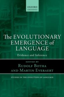 The Evolutionary Emergence of Language : Evidence and Inference