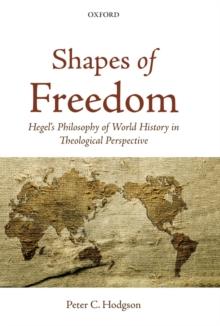 Shapes of Freedom : Hegel's Philosophy of World History in Theological Perspective