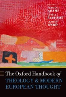 The Oxford Handbook of Theology and Modern European Thought