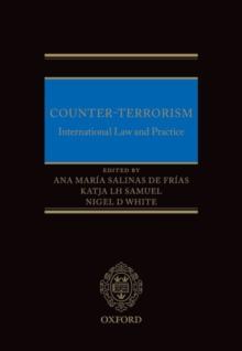 Counter-Terrorism : International Law and Practice