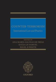 Counter-Terrorism : International Law and Practice