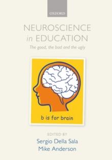 Neuroscience in Education : The good, the bad, and the ugly