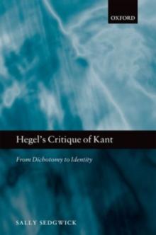 Hegel's Critique of Kant : From Dichotomy to Identity