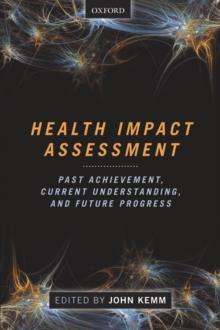 Health Impact Assessment : Past Achievement, Current Understanding, and Future Progress