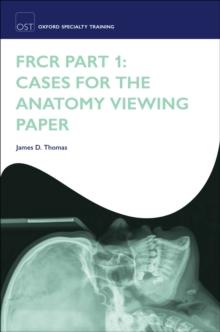 FRCR Part 1: Cases for the anatomy viewing paper