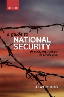 A Guide to National Security : Threats, Responses and Strategies