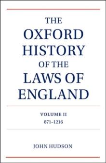 The Oxford History of the Laws of England Volume II : 871-1216