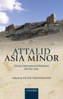 Attalid Asia Minor : Money, International Relations, and the State