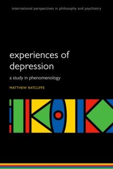 Experiences of Depression : A study in phenomenology