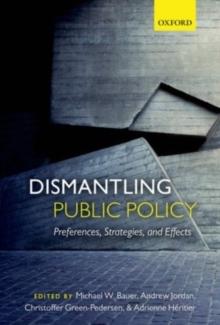 Dismantling Public Policy : Preferences, Strategies, and Effects