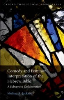 Comedy and Feminist Interpretation of the Hebrew Bible : A Subversive Collaboration