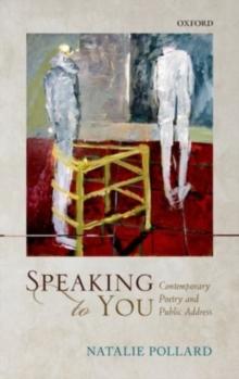 Speaking to You : Contemporary Poetry and Public Address