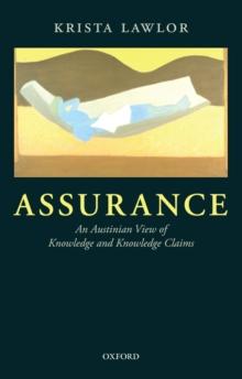 Assurance : An Austinian View of Knowledge and Knowledge Claims