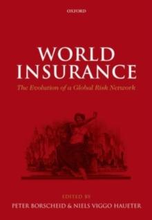 World Insurance : The Evolution of a Global Risk Network