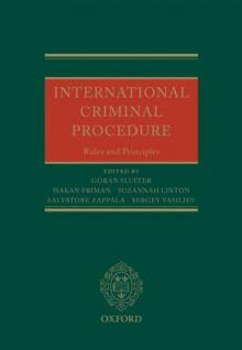 International Criminal Procedure : Principles and Rules