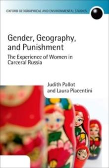 Gender, Geography, and Punishment : The Experience of Women in Carceral Russia