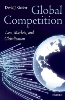 Global Competition : Law, Markets, and Globalization