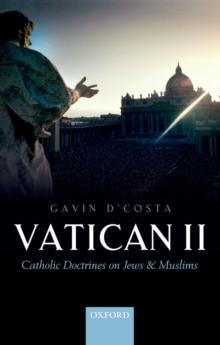 Vatican II : Catholic Doctrines on Jews and Muslims