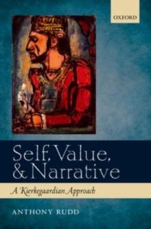 Self, Value, and Narrative : A Kierkegaardian Approach