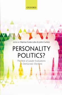 Personality Politics? : The Role of Leader Evaluations in Democratic Elections