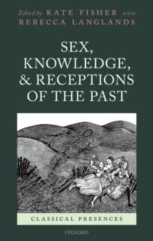 Sex, Knowledge, and Receptions of the Past