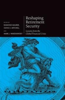 Reshaping Retirement Security : Lessons from the Global Financial Crisis