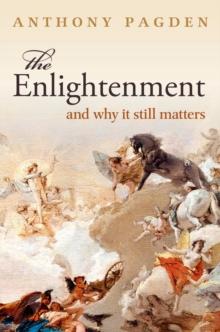 The Enlightenment : And Why it Still Matters