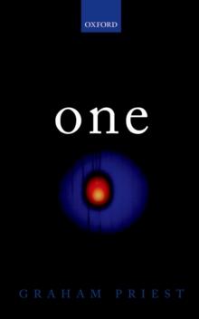 One : Being an Investigation into the Unity of Reality and of its Parts, including the Singular Object which is Nothingness