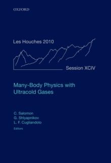 Many-Body Physics with Ultracold Gases : Lecture Notes of the Les Houches Summer School: Volume 94, July 2010