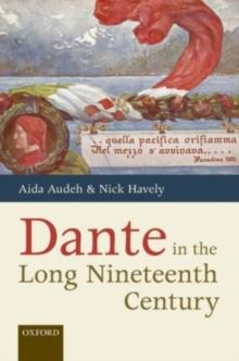 Dante in the Long Nineteenth Century : Nationality, Identity, and Appropriation