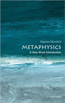 Metaphysics: A Very Short Introduction