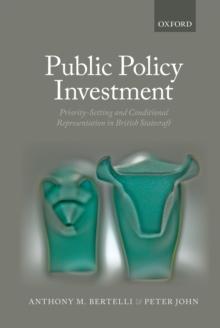 Public Policy Investment : Priority-Setting and Conditional Representation In British Statecraft