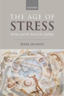 The Age of Stress : Science and the Search for Stability