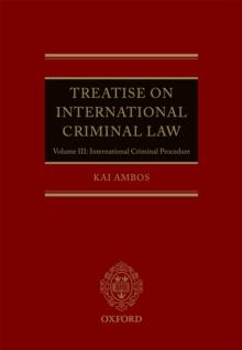 Treatise on International Criminal Law : Volume III: International Criminal Procedure