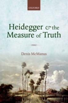 Heidegger and the Measure of Truth