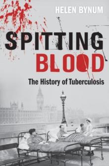 Spitting Blood : The history of tuberculosis