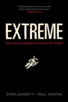 Extreme : Why some people thrive at the limits