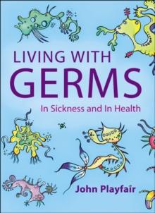 Living with Germs : In sickness and in health