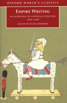 Empire Writing : An Anthology of Colonial Literature 1870-1918